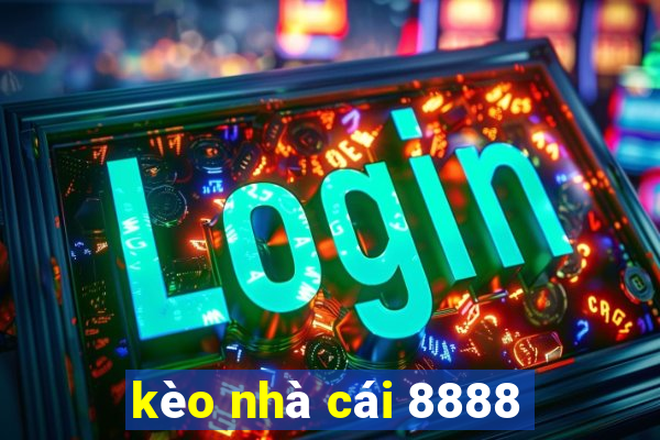 kèo nhà cái 8888