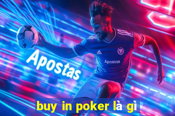 buy in poker là gì