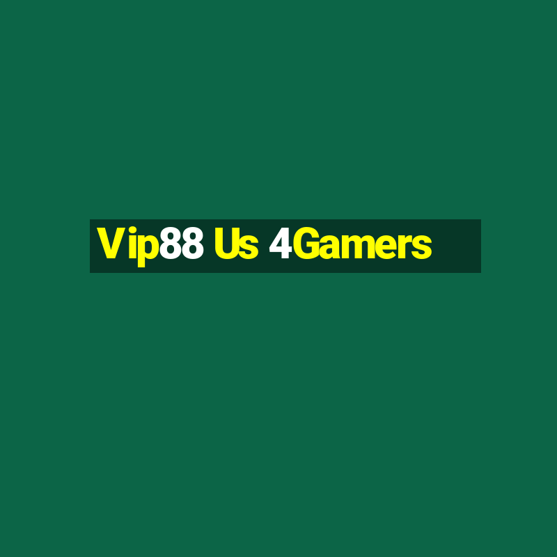 Vip88 Us 4Gamers