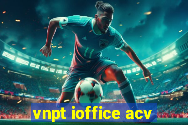 vnpt ioffice acv