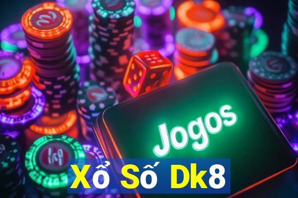 Xổ Số Dk8