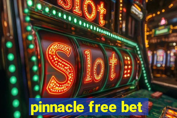 pinnacle free bet