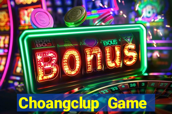 Choangclup Game Bài 3C