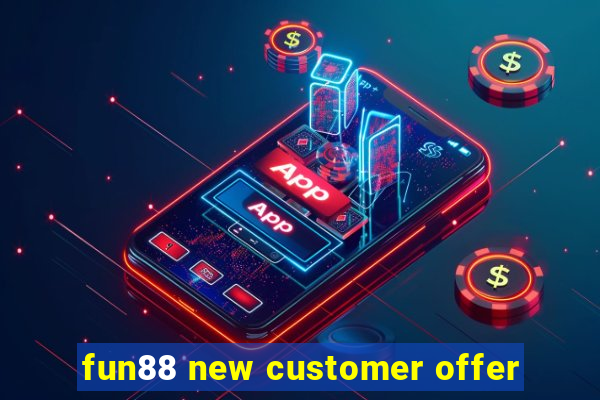 fun88 new customer offer