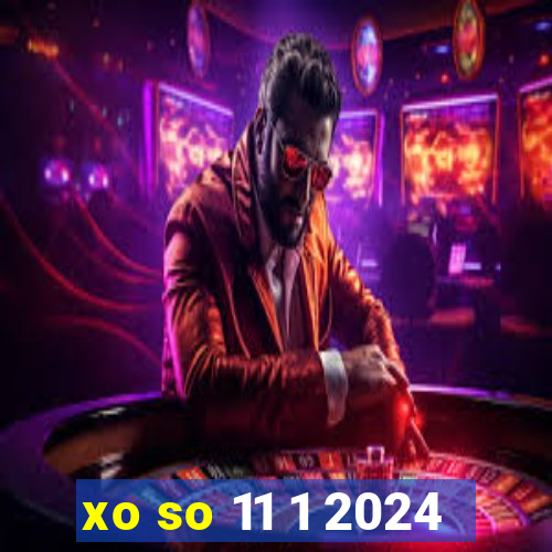 xo so 11 1 2024