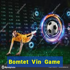 Bomtet Vin Game Bài Twin