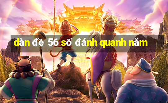 dàn đề 56 số đánh quanh năm