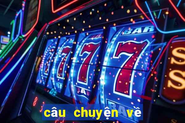 câu chuyện về trải nghiệm cuộc sống