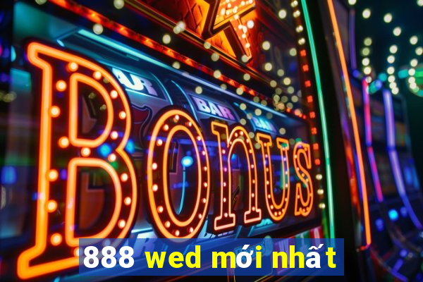 888 wed mới nhất