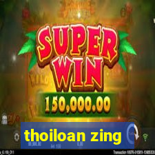 thoiloan zing