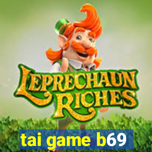 tai game b69