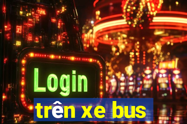 trên xe bus