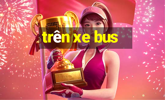 trên xe bus