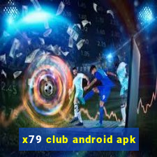 x79 club android apk