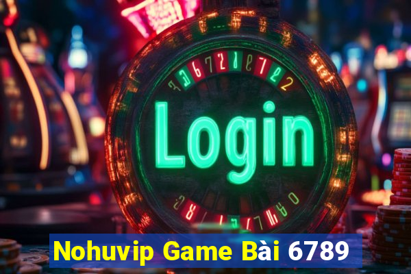 Nohuvip Game Bài 6789