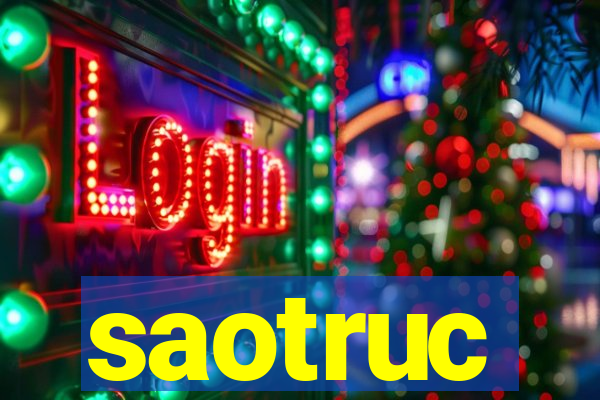 saotruc