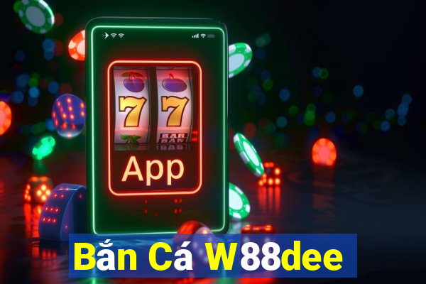 Bắn Cá W88dee