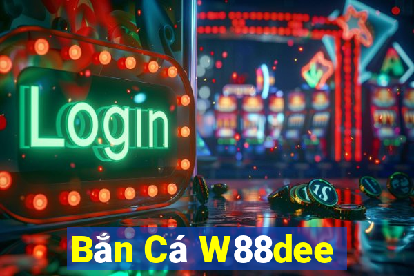 Bắn Cá W88dee