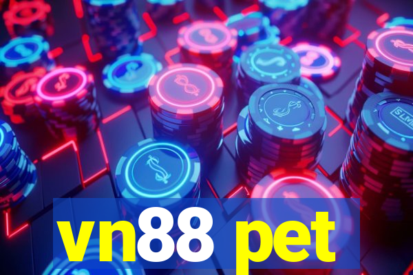 vn88 pet