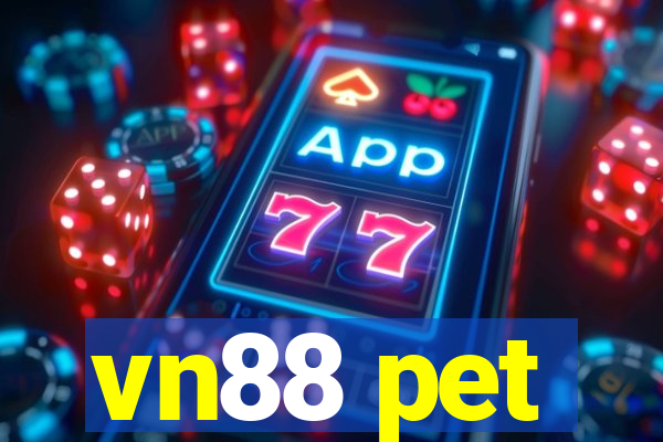 vn88 pet