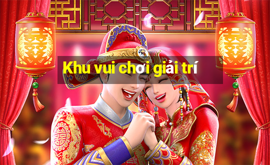 Khu vui chơi giải trí