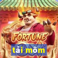 tải môm