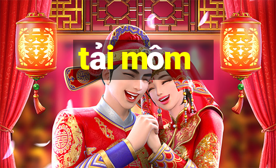 tải môm