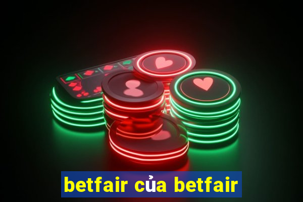 betfair của betfair