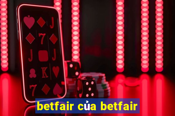 betfair của betfair