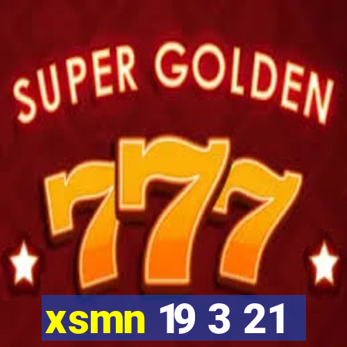 xsmn 19 3 21