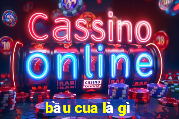 bầu cua là gì