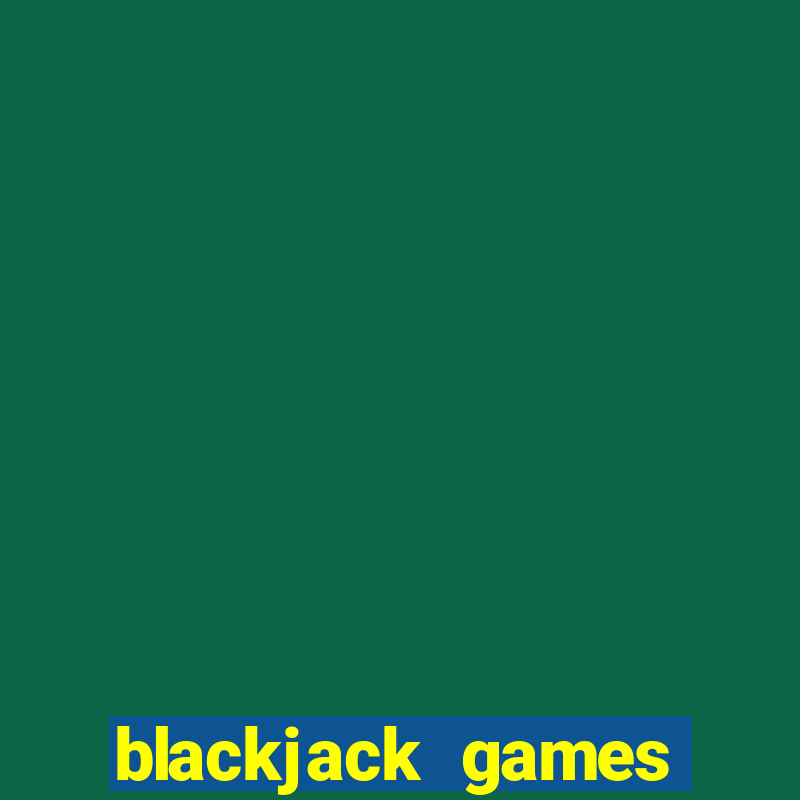 blackjack games online free