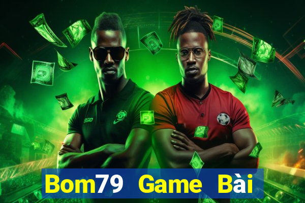 Bom79 Game Bài Online Hay