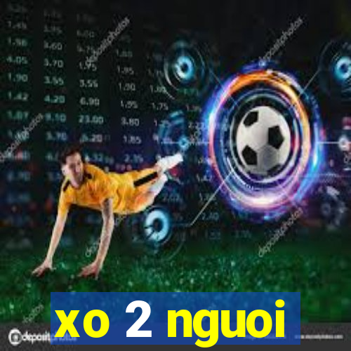 xo 2 nguoi