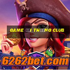 game đổi thưởng club