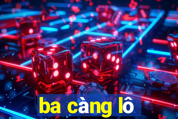 ba càng lô