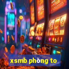 xsmb phòng to