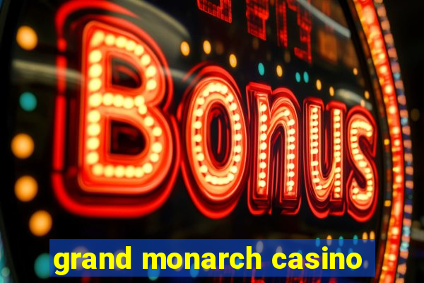 grand monarch casino