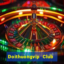 Doithuongvip Club Game Bài Có Code