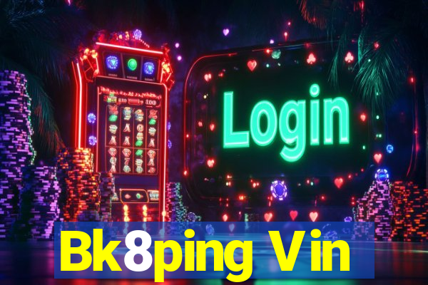 Bk8ping Vin