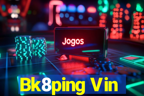 Bk8ping Vin