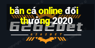 bắn cá online đổi thưởng 2020