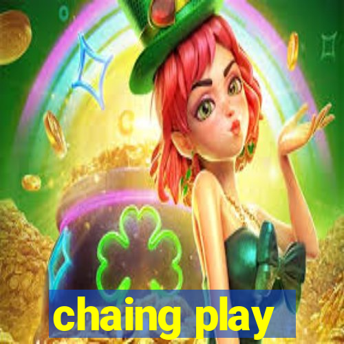 chaing play