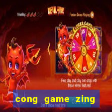 cong game zing play co tuong