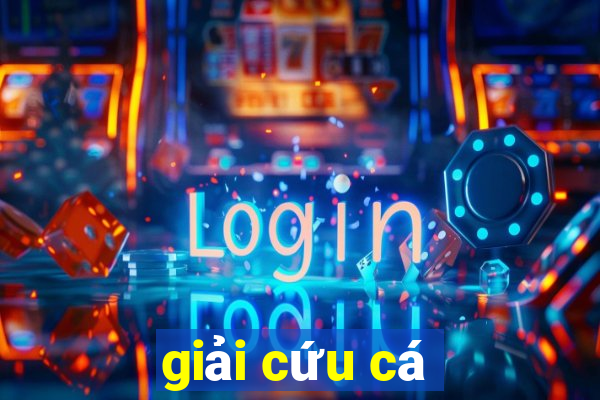 giải cứu cá