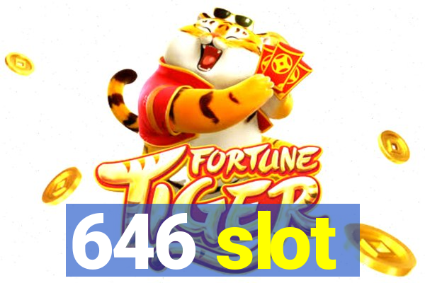 646 slot