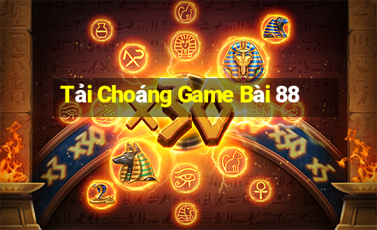 Tải Choáng Game Bài 88