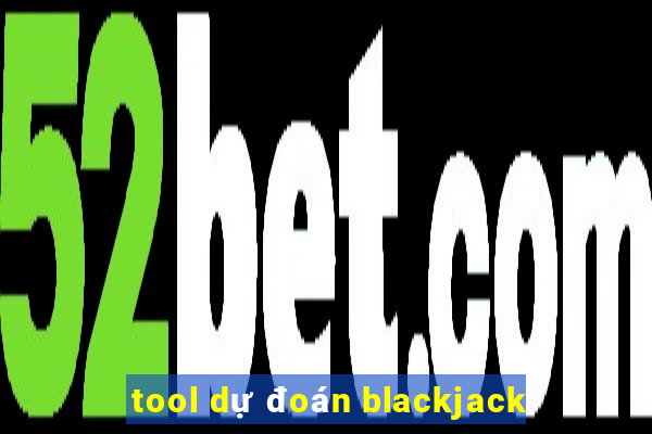 tool dự đoán blackjack