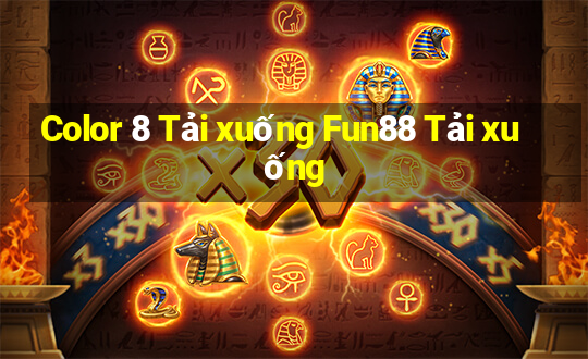 Color 8 Tải xuống Fun88 Tải xuống