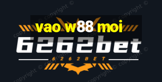 vao w88 moi